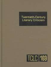 Twentieth-Century Literary Criticism: Excerpts from Criticism of the Works of Novelists, Poets, Playwrights, Short Story Writers, & Other Creative Wri