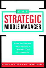 The Strategic Middle Manager – How to Create & Sustain Competitive Advantage