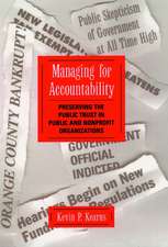 Managing for Accountability – Preserving the Public Trust in Public and NonProfit Organizations