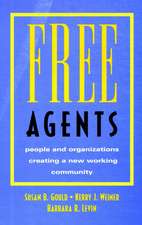 Free Agents – People & Organizations Creating a ew Working Community