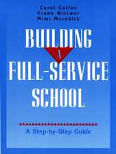 Building a Full–Service School: A Step–by–Step Gui de