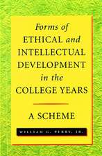 Forms of Ethical and Intellectual Development in t College Years – A Scheme