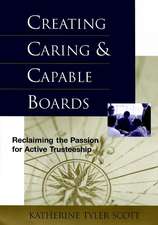 Creating Caring & Capable Boards – Reclaiming the Passion for Active Trusteeship