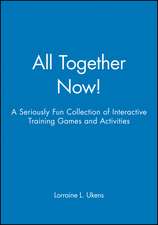 All Together Now!: A Seriously Fun Collection of I Interactive Training Games & Activities