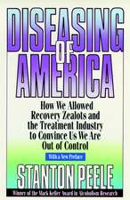 Diseasing of America – How we Allowed Recovery Zealots & the Treatment Industry to Convince us we are out of Control