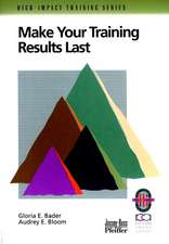 Make Your Training Results Last – A Practical to Tracking Training Follow–Through (Only Cover is Revised) (High–Impact Training Series)