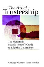 The Art of Trusteeship – The Nonprofit Board Member′s Guide to Effective Governance