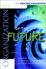 The Organization of the Future (The Drucker Founda Foundation (Paper)