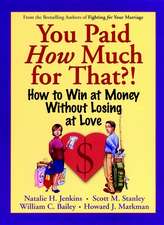 You Paid How Much For That? – How to Win at Money Without Losing at Love