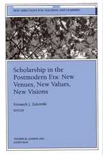 Scholarship in the Postmodern Era – New Venues, New Values, New Visions (JB Journal New Directions for Teaching & Learning Number 90)