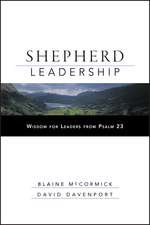 Shepherd Leadership – Wisdom for Leaders from Psalm 23