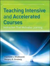 Teaching Intensive and Accelerated Courses – Instruction That Motivates Learning