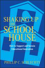 Shaking Up the Schoolhouse – How to Support and Sustain Educational Innovation