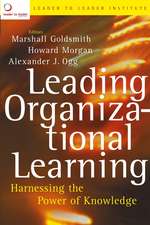 Leading Organizational Learning – Harnessing the Power of Knowledge