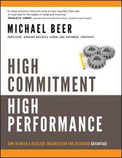 High Commitment, High Performance – How to Build a Resilient Organization for Sustained Advantage