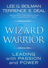 The Wizard and the Warrior – Leading with Passion and Power