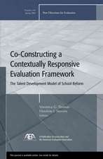 Co–Constructing a Contextually Responsive Evaluation Framework: The Talent Development Model of Reform: New Directions for Evaluation, Number 101