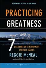 Practicing Greatness – 7 Disciplines of Extraordinary Spiritual Leaders