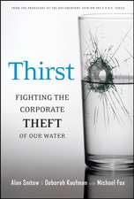 Thirst – Fighting the Corporate Theft of Our Water