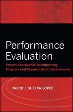 Performance Evaluation – Proven Approaches for Improving Program and Organizational Performance