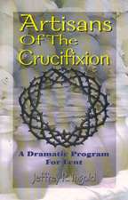 Artisans of the Crucifixion