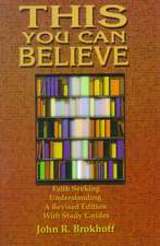 This You Can Believe: A Revised Edition with Study Guides