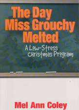 The Day Miss Grouchy Melted: A Low-Stress Christmas Program