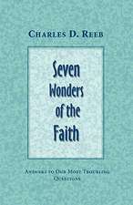 Seven Wonders of the Faith: Answers to Our Most Troubling Questions