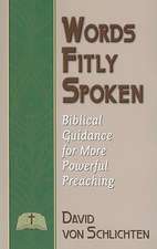 Words Fitly Spoken: Biblical Guidance for More Powerful Preaching