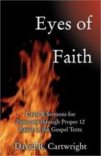 Eyes of Faith: Cycle B Sermons for Pentecost 1 Based on the Gospel Texts