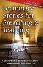 Lectionary Stories for Preaching and Teaching: Cycle C