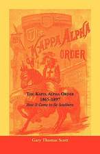 The Kappa Alpha Order, 1865-1897: How It Came to Be Southern