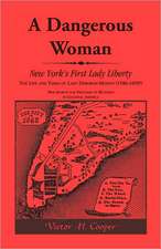 A Dangerous Woman: The Life and Times of Lady Deborah Moody (1586-1659?)