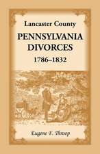 Lancaster County, Pennsylvania Divorces, 1786-1832