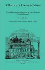 A History of Lewiston, Maine, with a Genealogical Register of Early Families (Revised Edition)