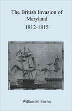 British Invasion of Maryland, 1812-1815