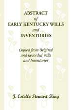 Abstract of Early Kentucky Wills and Inventories, Copied from Original and Recorded Wills and Inventories