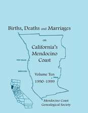 Births, Deaths and Marriages on California's Mendocino Coast, Volume 10, 1990-1999, Items from the Fort Bragg Advocate-News