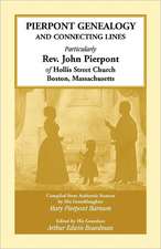 Pierpont Genealogy and Connecting Lines, Particularly REV. John Pierpont of Hollis Street Church Boston, Massachusetts