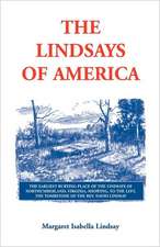 The Lindsays of America: A Genealogical Narrative and Family Record, Beginning with the Family of the Earliest Settler in the Mother State, Vir