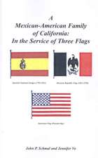 A Mexican-American Family of California: In the Service of Three Flags