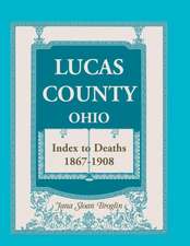 Lucas County, Ohio, Index to Deaths 1867-1908