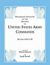 Record Group 98: Preliminary Inventory of the Records of United States Army Commands