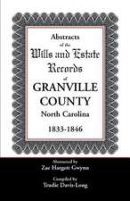 Abstracts of the Wills and Estate Records of Granville County, North Carolina, 1833-1846