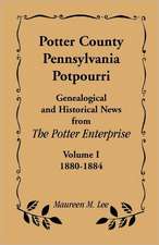 Potter County, Pennsylvania Potpourri, Volume 1, the Years 1880-1884