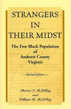 Strangers in Their Midst: The Free Black Population of Amherst County, Virginia, Revised Edition