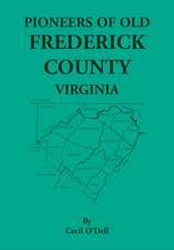 Pioneers Of Old Frederick County, Virginia