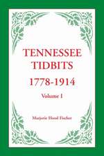 Tennessee Tidbits, 1778-1914, Volume I