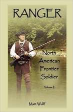 Ranger: North American Frontier Soldier, Volume II
