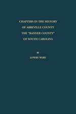 Chapters in the History of Abbeville County